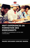 Huit Expériences de Formation Des Enseignants