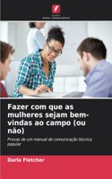 Fazer com que as mulheres sejam bem-vindas ao campo (ou não)
