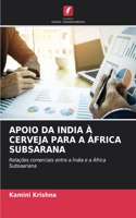 Apoio Da India À Cerveja Para a África Subsarana