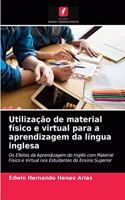 Utilização de material físico e virtual para a aprendizagem da língua inglesa