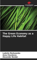 Green Economy as a Happy Life Habitat