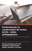 Perfectionner la construction de textes écrits