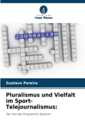 Pluralismus und Vielfalt im Sport-Telejournalismus