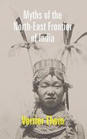 Myths of the North-East Frontier of India