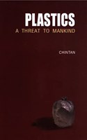 Plastics : A Threat Of Manking