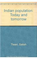 Indian Population: Today & Tomorrow