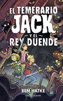 El temerario Jack y el rey duende / The Daredevil Jack and the Goblin King