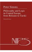 Philosophy and Logic in Central Europe from Bolzano to Tarski