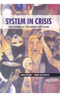 System in Crisis; The Dynamics of Free Market Capitalism
