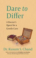 Dare to Differ a Doctor's Quest for a Gentle Cure