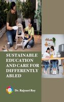 Sustainable Education and Care for Differently Abled