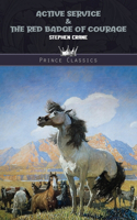 Active Service & The Red Badge of Courage: (Prince Classics)