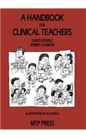 Handbook for Clinical Teachers