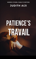 Patience's Travail