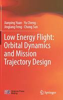 Low Energy Flight: Orbital Dynamics and Mission Trajectory Design