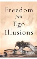 Freedom from Ego Illusions