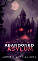 Ghosts of the Abandoned Asylum: (3 Ghost)