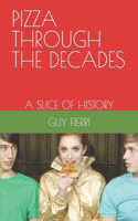 Pizza Through the Decades