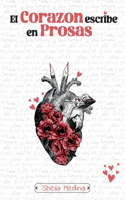El Corazón Escribe en Pprosas