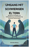Umgang mit schwierigen Eltern