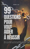 99 Questions pour vous aider à réussir