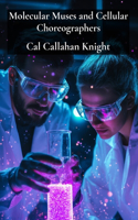 Molecular Muses and Cellular Choreographers
