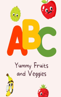 ABC Yummy Fruits and Veggies: The A-to-Z Guide of Tasty Fruits and Veggies