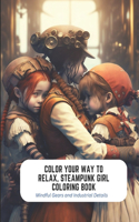 Color Your Way to Relax, Steampunk Girl Coloring Book