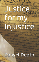 Justice for my Injustice
