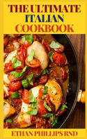 Ultimate Italian Cookbook: Quick and Authentic Recipes From Italy