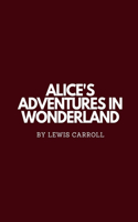 Alice's Adventures in Wonderland by Lewis Carroll