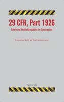29 CFR, Part 1926: Safety and Health Regulations for Construction