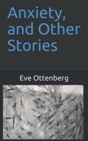 Anxiety, and Other Stories