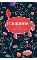 Fastentagebuch: 40 Tage Ernährung und Seele - Das Begleittagebuch zur Fastenzeit -- Inkl. Nährwerttabelle, vielen Tipps und Motivation -- Softcover