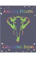 Animal Heads: A Fun Animal Coloring Book For Relaxing (Vol:1)