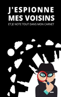 J'espionne mes voisins