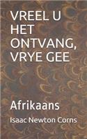 Vreel U Het Ontvang, Vrye Gee: Afrikaans