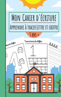 Mon Cahier d'écriture - Apprendre à tracer Lettre et Chiffre: Livre d'activités pour apprendre à écrire et compter - Chiffre, Majuscule, Minuscule - Exercices, jeux, coloriage - A partir de 3 ans
