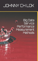 Big Data Service Performance Measurement Methods