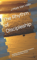 The Rhythm of Discipleship