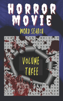 Horror Movie Word Search Volume Three: A film puzzle book for every fan of the horror genre