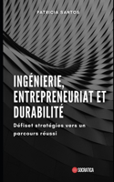 Ingénierie, entrepreneuriat et durabilité: Défiset stratégies vers un parcours réussi
