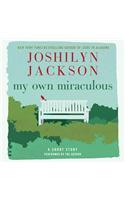 My Own Miraculous: A Short Story