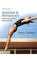 Anatomy & Physiology with Integrated Study Guide