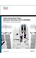 Interconnecting Cisco Network Devices, Part 2 (Icnd2) Foundation Learning Guide