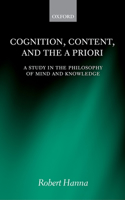 Cognition, Content, and the A Priori: A Study in the Philosophy of Mind and Knowledge(English)