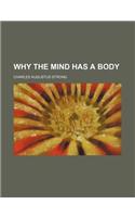 Why the Mind Has a Body