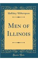 Men of Illinois (Classic Reprint)