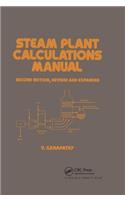 Steam Plant Calculations Manual, Revised and Expanded