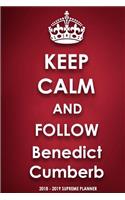 Keep Calm and Follow Benedict Cumberb 2018-2019 Supreme Planner